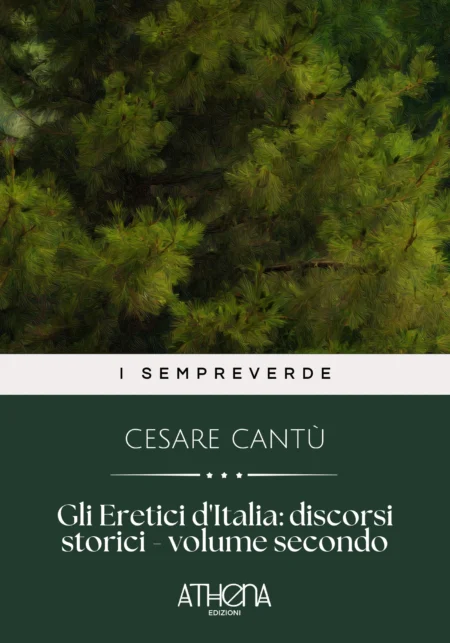 Gli Eretici d'Italia : discorsi storici - volume secondo